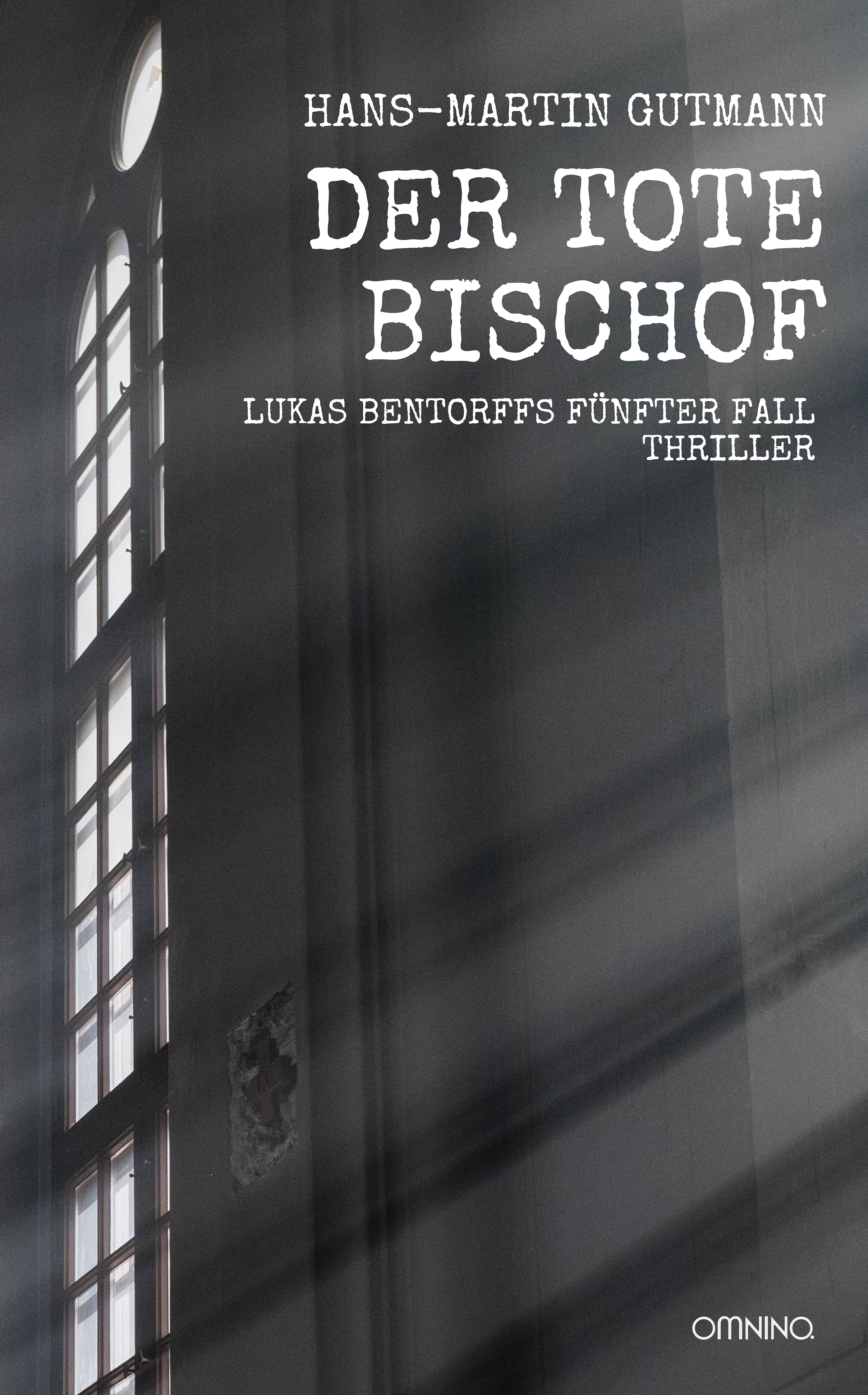 Der tote Bischof: Lukas Bentorffs fünfter Fall. Thriller . Ein Buch von Hans-Martin Gutmann